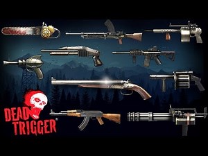 Dead Trigger | All Weapons | Lomelvo