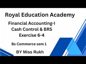 Financial Accounting I – Chapter 6 | Cash Control & Bank Reconciliation Statement | Lecture 5|