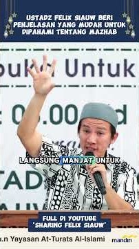 USTADZ FELIX SIAUW BERI PENJELASAN YANG MUDAH UNTUK DIPAHAMI TENTANG MAZHAB - YUK NGAJI