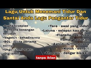 Lagu Untuk Menemani Tidur Dan Santai Anda Lagu Pengantar Tidur POP INDONESIA