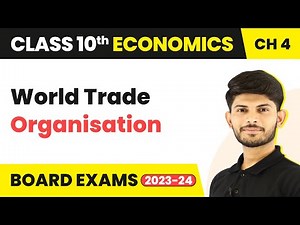 Class 10 Economics Chapter 4 | World Trade Organisation (2023-24)