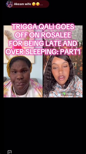 Trigga Qali Confronts Rosalee for Oversleeping