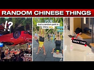 RANDOM CHINESE THINGS That Make You Say "WHAT?!" COMPILATION