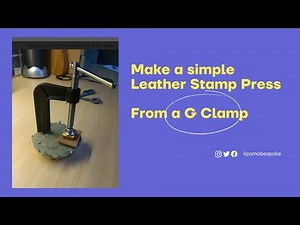 DIY Stamp Press: How to make a simple leather stamp press out of a G Clamp