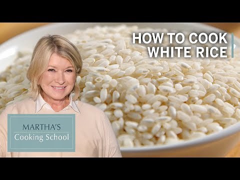 How to Make Martha Stewart's Rice Cooker White Rice | Martha's Cooking School | Martha Stewart