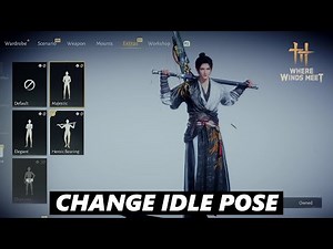Where Winds Meet: How To Switch (Change) Idle Pose