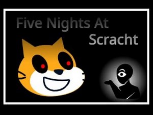 Five night's at Scratch (Fnaf fan Game)