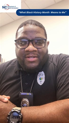 This Black History Month, #TeamNCDAC staff are sharing what this month means to them - in their own words. | North Carolina Department of Adult Correction