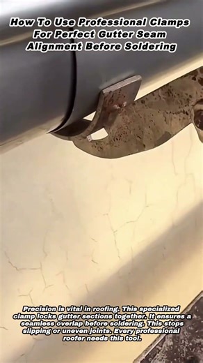 How To Use Professional Clamps For Perfect Gutter Seam Alignment Before Soldering