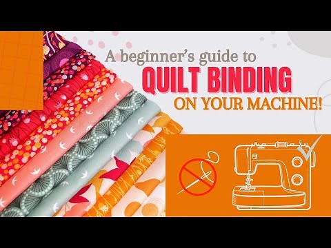 A Beginner's Guide to Quilt Binding on Your Machine