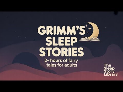 Grimm's Fairy Tales #1 to #20 | 2+ Hours of Soothing for Adults – Sleep Stories to Beat Insomnia