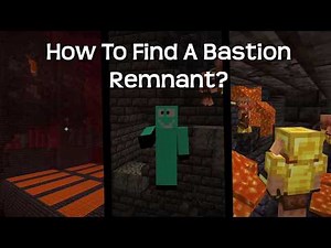 How To Find A Bastion Remnant In Minecraft?!