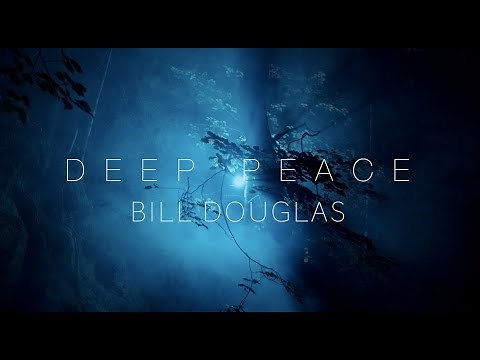 Bill Douglas - Deep Peace