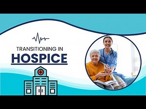 What is Transitioning in Hospice?