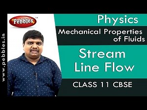 Stream Line Flow : Mechanical Properties of Fluids | Physics | Class 11 | CBSE