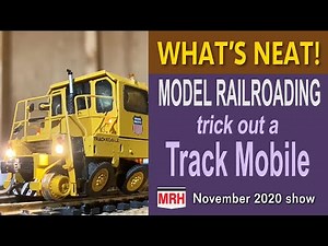 Trick out a trackmobile | November 2020 WHATS NEAT Model Railroad Hobbyist