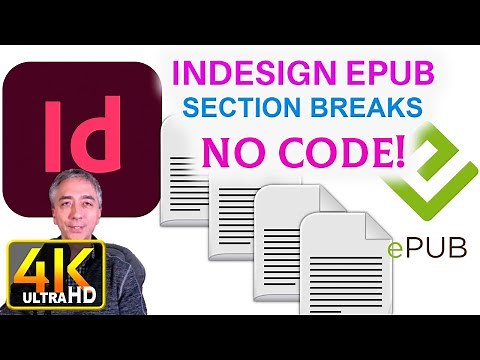 How to Create EPUB Section Breaks in Indesign CC EASY (4k UHD) NO CODE