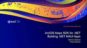 ArcGIS Maps SDK for .NET: Building .NET MAUI Apps