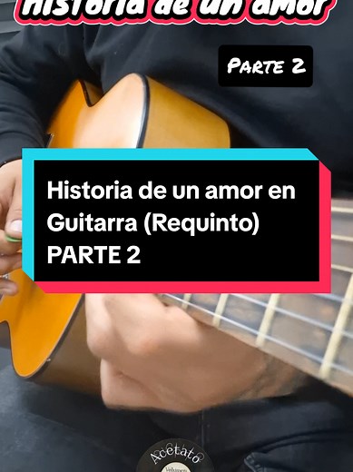 Historia de un amor en Guitarra (Requinto) PARTE 2 🎸👌😌 #academia #música #acetatoorquesta #clases #guitarra