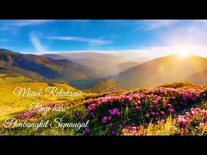 musik relaksasi pagi hari pembangkit semangat pagi morning relaxation| instrumen pagi kicauan burung