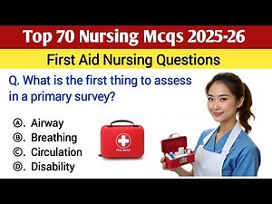 Top 70 Nursing Mcqs 2025-26 | First Aid Nursing Mcqs | NORCET | RRB | BSC | NCLEX | ANM | GNM Mcqs