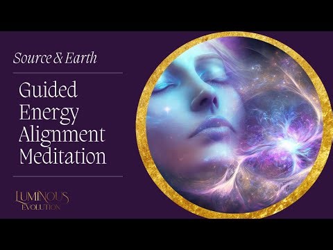 Guided Energy Alignment Meditation to Connect with Earth & Source