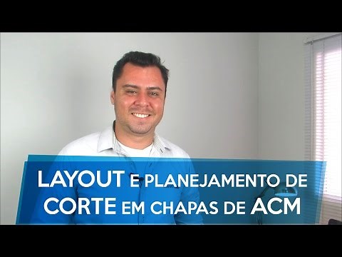 Layout e Planejamento de Corte em chapas de ACM.