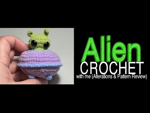 👽 Galactic Crochet: Pocket Alien & UFO Amigurumi | Crochet Along, Pattern Review + Alterations 🛸