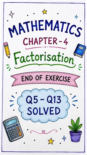 📚 Mathematics Chapter 4 – Factorisation✏️ End of Exercise (Q5–Q13) Complete Solutions #maths #Shorts