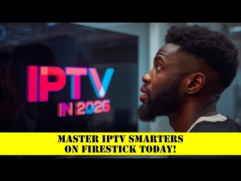 Master IPTV Smarters on Firestick Today!