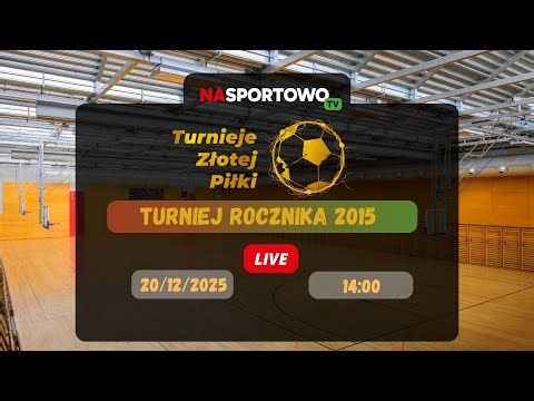 TURNIEJE ZŁOTEJ PIŁKI - Turniej Rocznika 2015