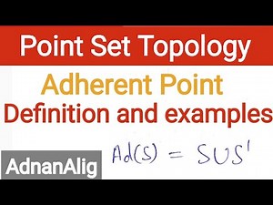 5. Definition and examples of Adherent point | point set topology | Real Analysis