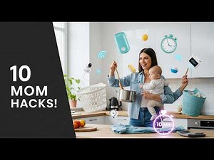 10 Mom Hacks in 10 Minutes: 2025 Survival Guide