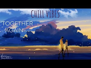 Melancholy Chill Music | Together Again