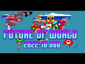 [APRIL FOOL] FUTURE OF WORLD: 2022-10 000 (peace scenario)