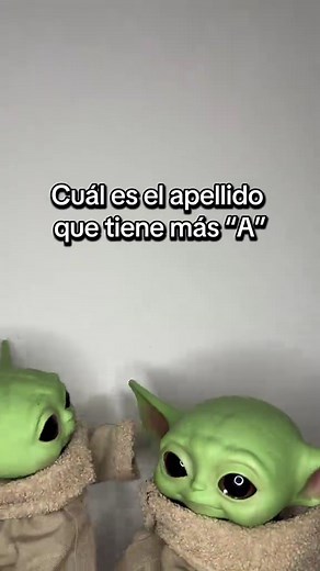 Cuál es el apellido que tiene más A#humor #babyyoda #paratii #grogu #fyp