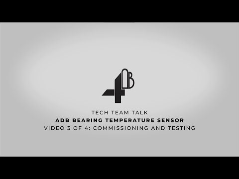 ADB Bearing Temperature Sensor - Commissioning and Testing by 4B Components Ltd. Gil Garcia