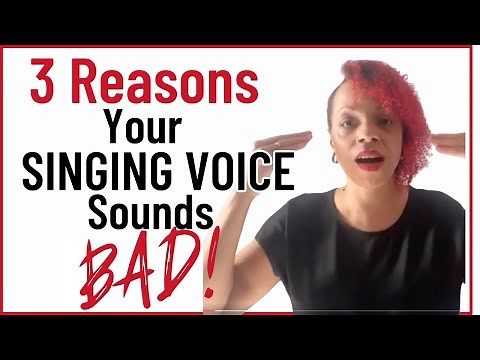 3 Reasons Your Voice Sounds “Bad” When You Sing (and how to overcome them)