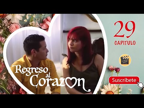 REGRESO AL CORAZON | CAP - 29 | La Novela Cubana