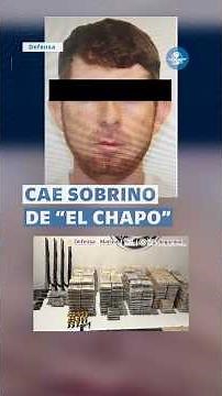 Isai “N”, sobrino de “El Chapo”, es detenido en Sonora #shorts
