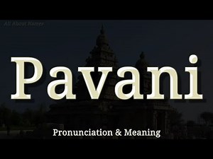 Pavani - Pronunciation and Meaning