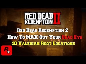How To MAX Your Dead Eye FAST | 10 Valerian Root Locations