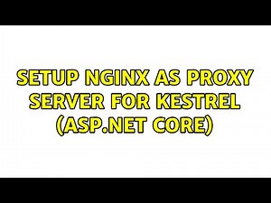 Setup nginx as proxy server for kestrel (ASP.Net Core)