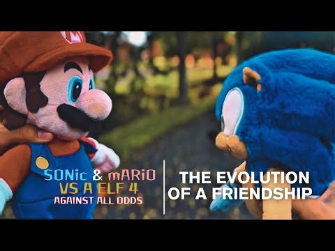 Sonic & Mario vs a Elf 4 Against all odds | The evolution of a Friendship💙❤️