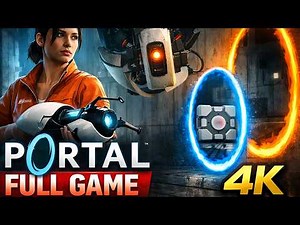 Portal Full Game Walkthrough – PC 4K 60FPS (No Commentary)