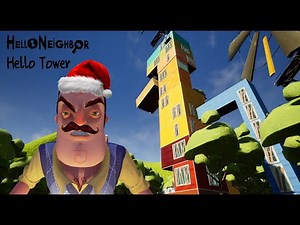 ПРИВЕТ СОСЕД! ЭТО ЧТО ЕЩЁ ЗА БАШНЯ? ИГРА Hello Mod Kit ПРОХОЖДЕНИЕ МОДА Hello Tower