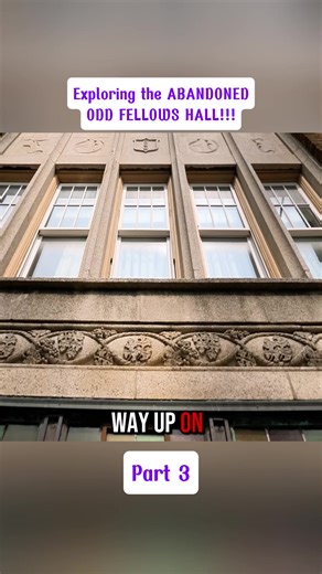 Exploring the Abandoned Odd Fellows Hall