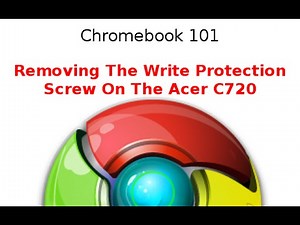 Removing The "Write Protection" Screw On The Acer C720 Chromebook