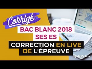 Bac Blanc by digiSchool: LIVE correction of the Bac Blanc SES (ES Series)