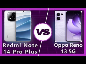 Oppo Reno 13 vs Redmi Note 14 Pro Plus: Which Phone is Best for You?
